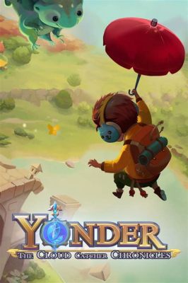 Yonder: The Cloud Catcher Chronicles on unelmamainen seikkailu avoimessa maailmassa!